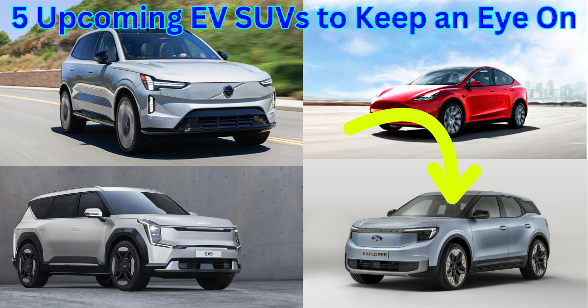5 Upcoming EV SUVs to Keep an Eye On